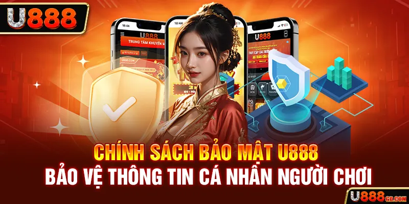 Tìm hiểu thông tin chính sách bảo mật U888