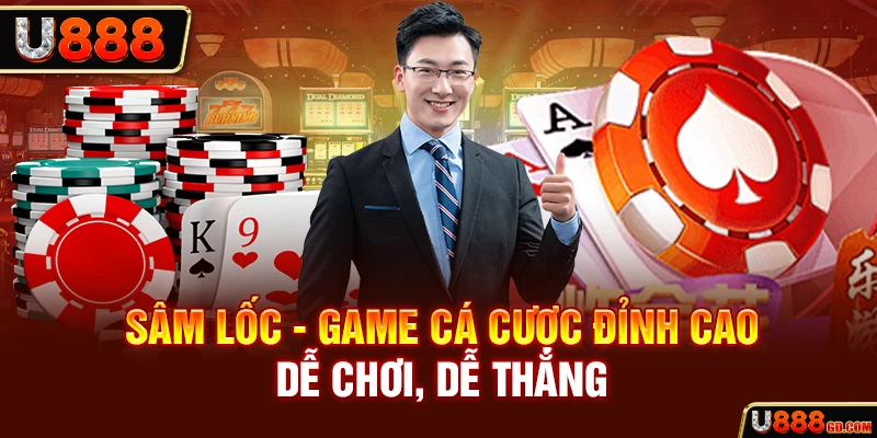 Sâm Lốc U888 - Game Bài Cực Hay, Kiếm Thưởng Không Giới Hạn Sâm Lốc - Game cá cược đỉnh cao, dễ chơi, dễ thắng
