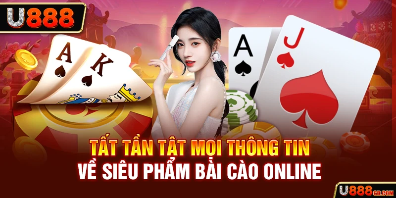 Bài Cào U888 - Game Đổi Thưởng Đơn Giản, Dễ Chơi Dễ Trúng Lớn Tất tần tật mọi thông tin về siêu phẩm bài cào online
