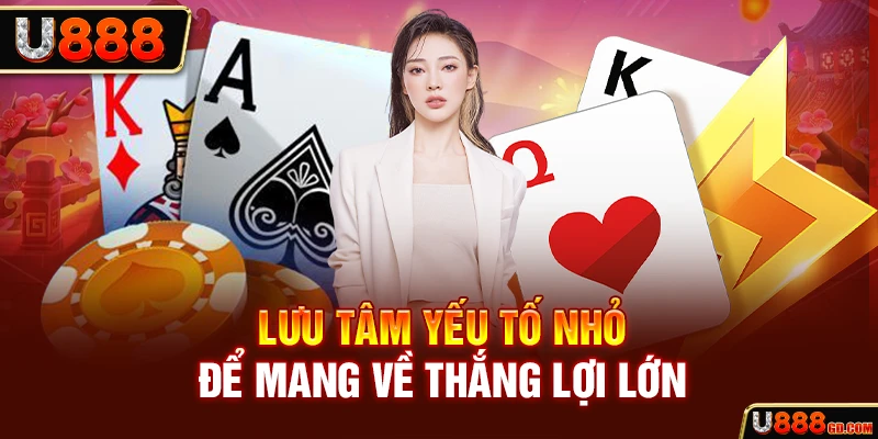 Liêng U888 - Siêu Phẩm Game Bài Đổi Thưởng Dành Cho Người Mới Lưu tâm yếu tố nhỏ để mang về thắng lợi lớn
