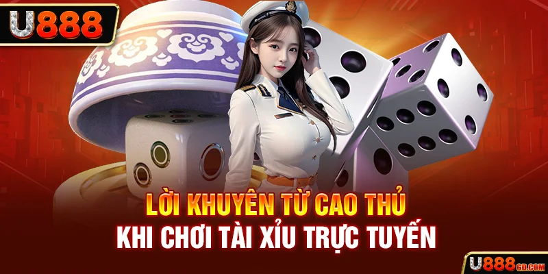 Hướng Dẫn Chơi Tài Xỉu Online Từ Cơ Bản Đến Nâng Cao 2026 Lời khuyên từ cao thủ khi chơi tài xỉu trực tuyến