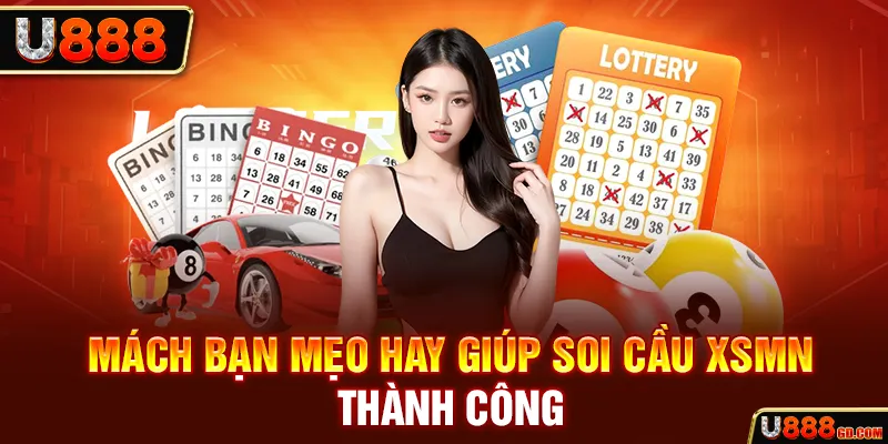 Xổ Số Miền Nam U888 - Soi Cầu Uy Tín Với Giải Thưởng Khổng Lồ Mách bạn mẹo hay giúp soi cầu XSMN thành công